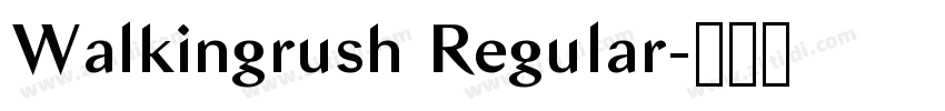 Walkingrush Regular字体转换